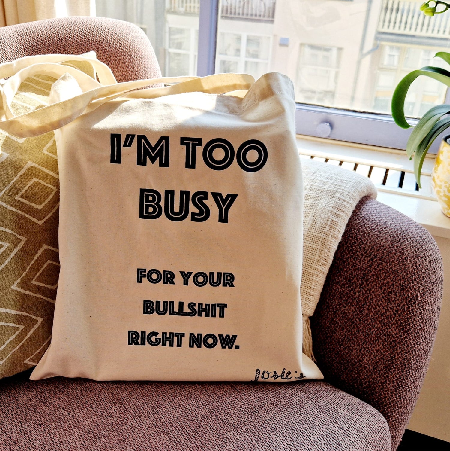 Totebag I'm too busy for your bullshit.