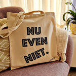 Totebag Nu Even Niet.