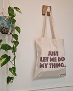 Totebag Let Me Do My Thing