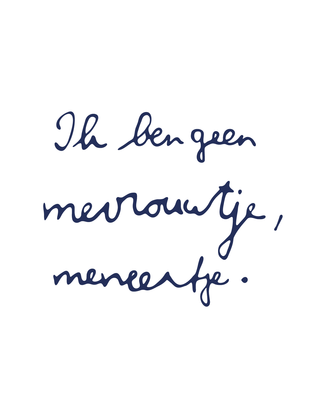 Opdruk: Ik ben geen Mevrouwtje, Meneertje