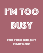 Opdruk: I'm too busy