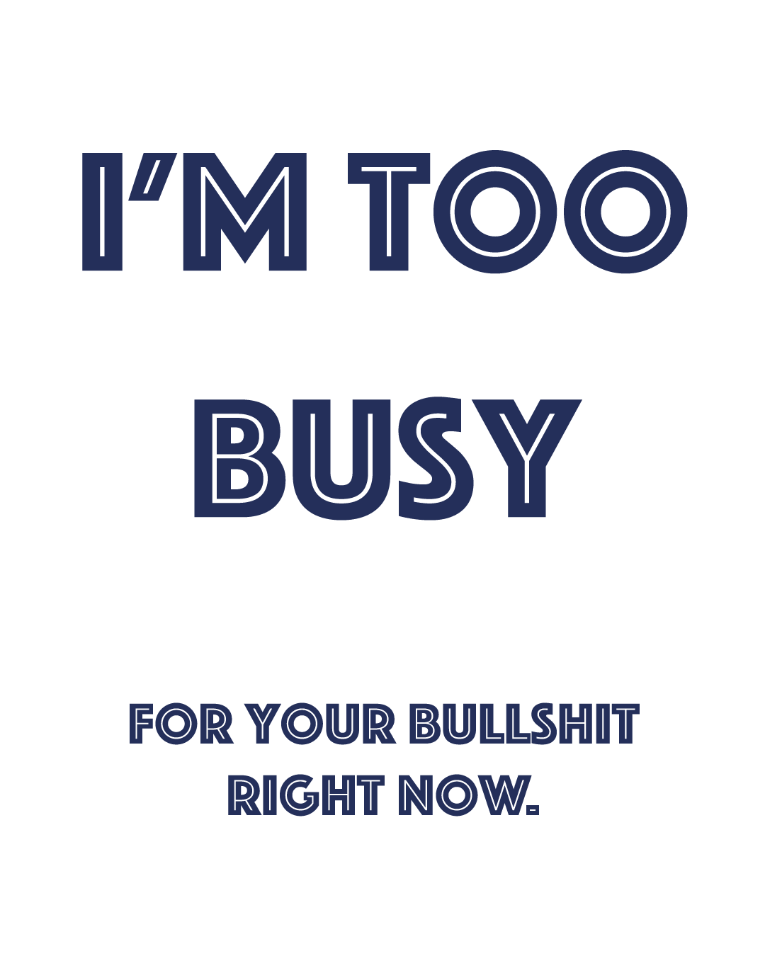 Opdruk: I'm too busy